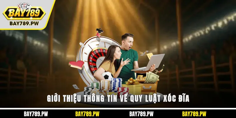 Giới thiệu thông tin về quy luật xóc đĩa